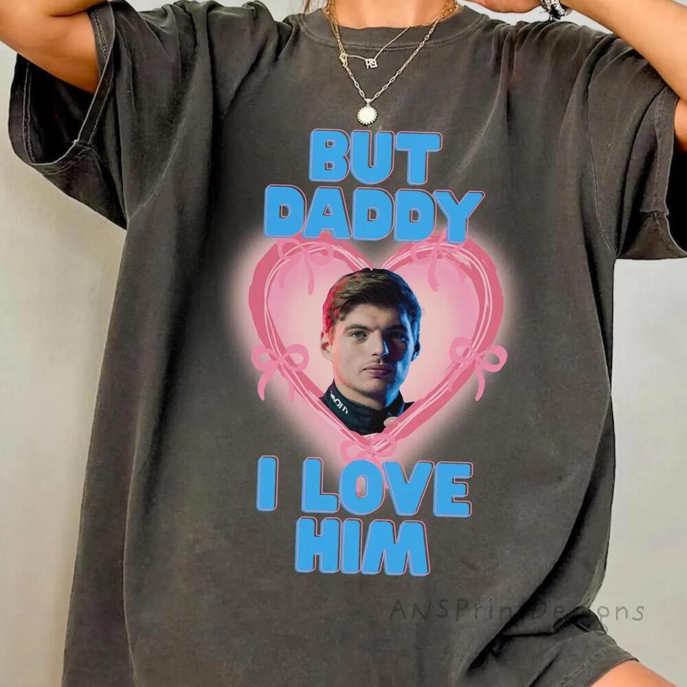 Customized Formula 1 But Daddy I Love Him Funny Meme T Shirt